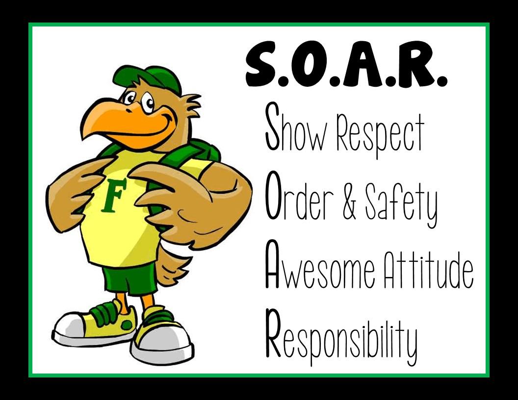 SOAR Expectations, show respect order and safety awesome attitude and responsibility